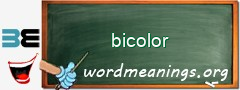 WordMeaning blackboard for bicolor